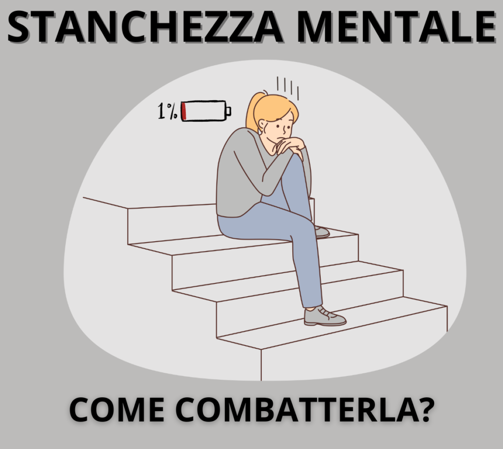 stanchezza mentale mental fatigue mental exhaustion come combattere la stanchezza mentale