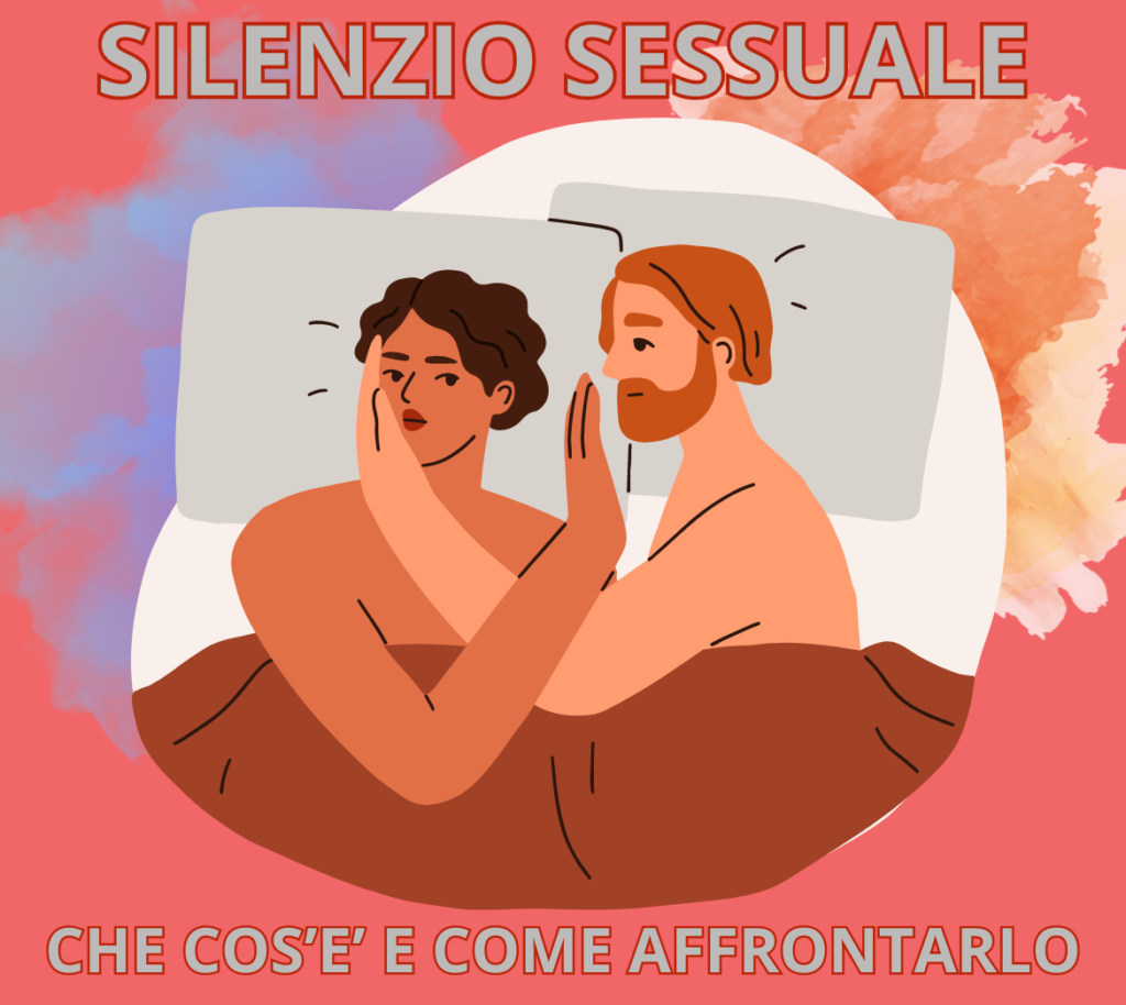 silenzio sessuale astenia sessuale calo del desiderio calo della libido affrontare il silenzio sessuale superare il silenzio sessuale