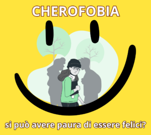 cherofobia paura di essere felici paura della felicità perché ho paura di essere felice? ansia fobie